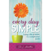 Every Day Simple: Living a Life of Hope in a Complicated World
