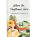 Where the Sunflowers Turn