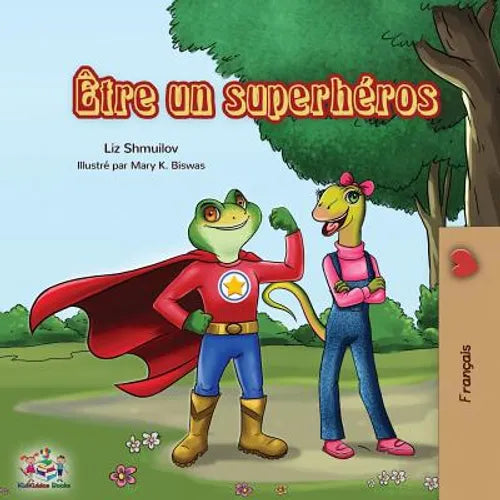 Être un superhéros: Being a Superhero - French edition
