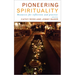 Pioneering Spirituality: Resources for Reflection and Practice