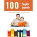 100 English - Spanish Reading Book Beginner Level for Children: Practice Reading Skills for child toddlers preschool kindergarten and kids