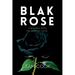 BLAK ROSE - unapologetic poetry that sometimes rhymes