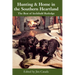 Hunting and Home in the Southern Heartland: The Best of Archibald Rutledge