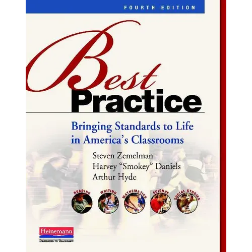 Best Practice, Fourth Edition: Bringing Standards to Life in America's Classrooms