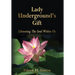 Lady Underground's Gift: Liberating the Soul Within Us