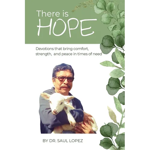 There is Hope: Devotions that bring comfort, strength and peace in times of need
