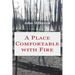 A Place Comfortable with Fire