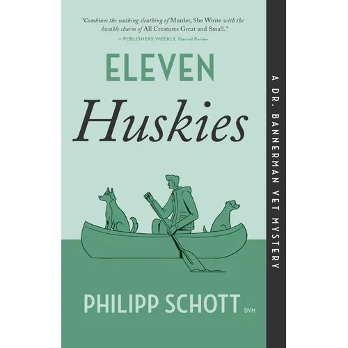 Eleven Huskies: A Dr. Bannerman Vet Mystery