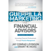 Guerrilla Marketing for Financial Advisors: Transforming Financial Professionals Through Practice Management