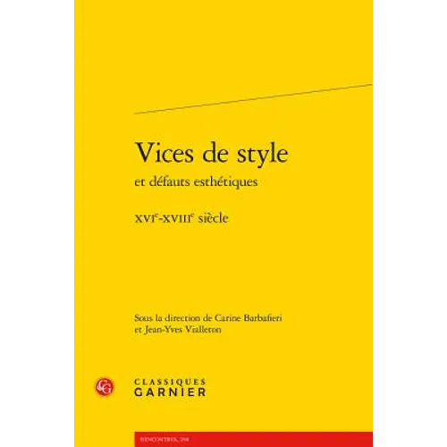 Vices de Style Et Defauts Esthetiques: Xvie-Xviiie Siecle