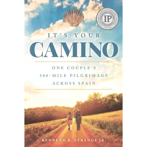 It's Your Camino: One Couple's 500-mile Pilgrimage Across Spain