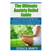 The Ultimate Anxiety Relief Guide: Successful Anxiety Management Techniques for the Anxiety Cure and the Achievement of an Anxiety Free Life