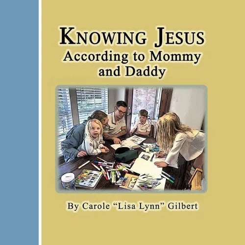 Knowing Jesus According to Mommy and Daddy