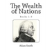 The Wealth of Nations (Books 1-3)