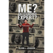 Me? An Economic Expert?: Are You Kidding?!
