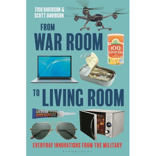 From War Room to Living Room: Everyday Innovations from the Military