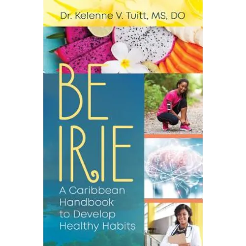 Be Irie: A Caribbean Handbook to Develop Healthy Habits
