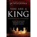 You Are a King: Access the Unlimited Resources of God's Abundant Kingdom
