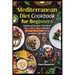 Mediterranean Diet Cookbook for Beginners: Delicious Recipes, Practical Tips, and a Comprehensive 28-Day Meal Plan for a Healthier Lifestyle