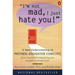 I'm Not Mad, I Just Hate You!: A New Understanding of Mother-Daughter Conflict