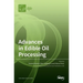 Advances in Edible Oil Processing