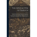 The Apocalypse of Baruch: Translated From the Syriac, Chapters I.-Lxxvii. From the Sixth Cent. Ms. in the Ambrosian Library of Milan and Chapter