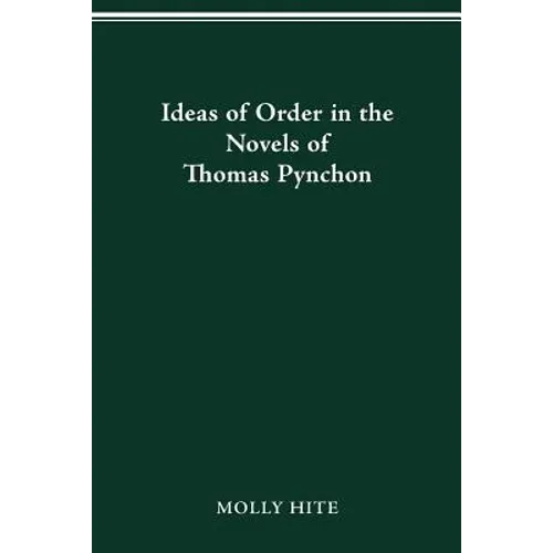 Ideas of Order in the Novels of Thomas Pynchon