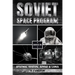 Soviet Space Program: Sputnik, Vostok, Soyuz & Luna