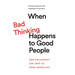 When Bad Thinking Happens to Good People: How Philosophy Can Save Us from Ourselves