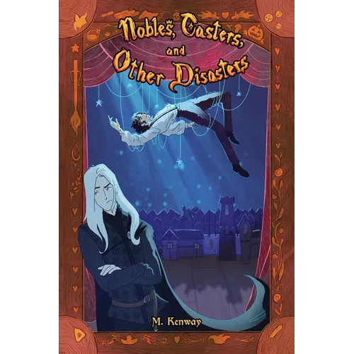 Nobles, Casters, and Other Disasters