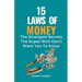 15 Laws of Money: The Strangest Secrets The Super-Rich Don't Want You to Know