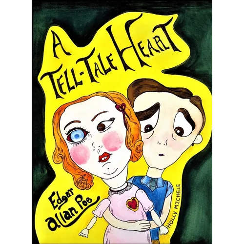 A Tell-tale Heart: Edgar Allan Poe Reimagined: An Edgar Allan Poe Lesson in Emotional Awareness