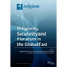 Religiosity, Secularity and Pluralism in the Global East