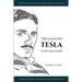 Tesla in His Own Words / Tako je govorio Tesla: Wisdom from One of the World's Greatest Inventors / Mudrosti jednog od najvecih svetskih pronalaza
