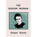 The Radium Woman (Yesterday's Classics): A Life of Madame Curie for the Young (Yesterday's Classics)