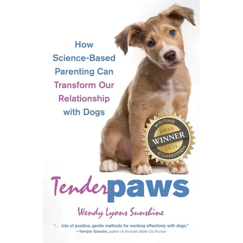 Tender Paws: How Science-Based Parenting Can Transform Our Relationship with Dogs