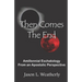 Then Comes the End: Amillennial Eschatology From an Apostolic Perspective