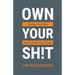 Own Your Sh!t