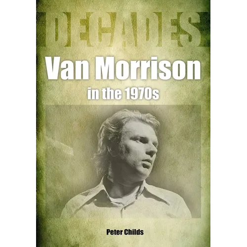 Van Morrison in the 1970s: Decades