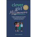 Clever Girl Millionaire: A Guide to Redefining What's Possible, Turning Ambitions Into Actions, and Dreams Into Millions