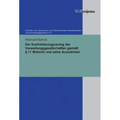 Der Kontrahierungszwang Der Verwertungsgesellschaften Gemass 11 Wahrng Und Seine Ausnahmen