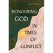 Honouring God in Times of Conflict
