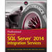 Professional Microsoft SQL Server 2014 Integration Services