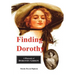 Finding Dorothy: A Biography of Dorothy Gibson