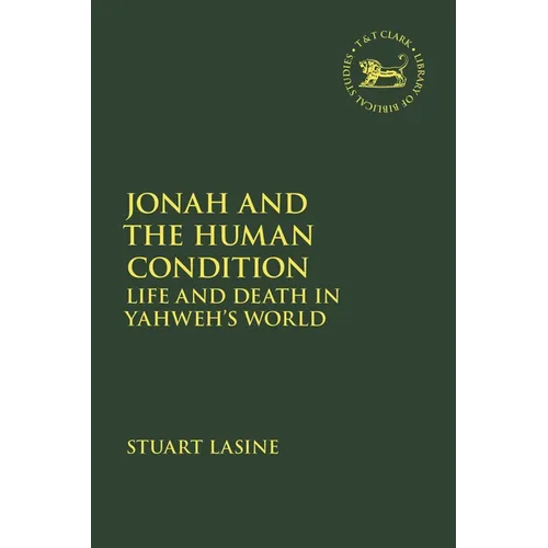 Jonah and the Human Condition: Life and Death in Yahweh's World