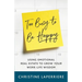 Too Busy to Be Happy: Using Emotional Real Estate to Grow Your Work-Life Wisdom