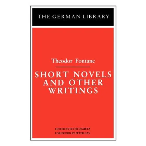 Short Novels and Other Writings: Theodor Fontane