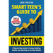 Smart Teen's Guide to Investing: A Step-by-Step Guide to Saving, Building Wealth, and Investing in the Stock Market
