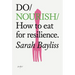 Do Nourish: How to Eat for Resilience