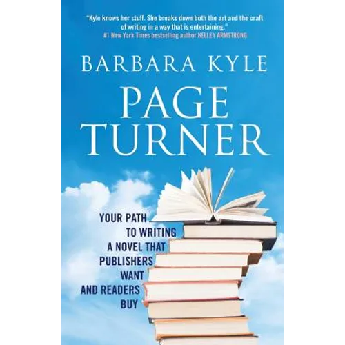 Page-Turner: Your Path to Writing a Novel That Publishers Want and Readers Buy